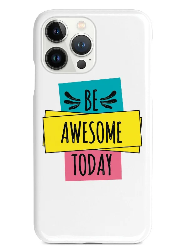 Be Awesome Today - White Case