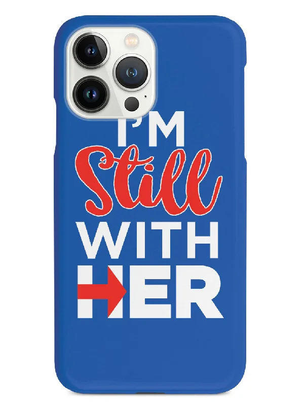 I'm Still With Her - Blue Case