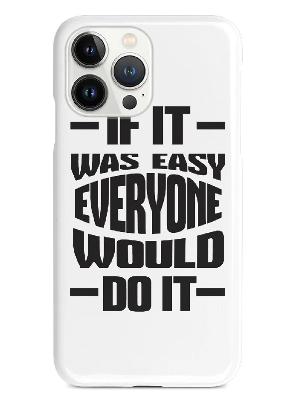 If It Was Easy, Everyone Would Do It - White Case