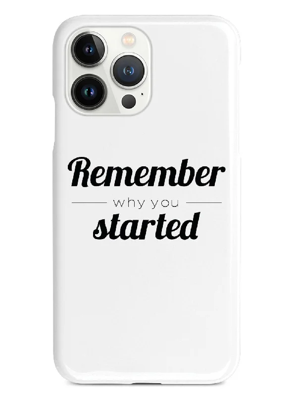 Remember Why You Started - White Case